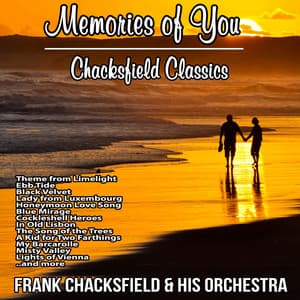 Memories of You : Chacksfield Classics - Frank Chacksfield & His Orchestra
