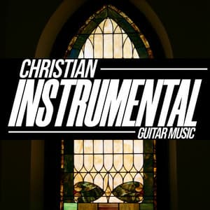 Blessed & Highly Favored - Christian Instrumental Guitar Music