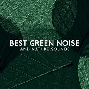 BEST GREEN NOISE AND NATURE SOUNDS – 500 Hz Relaxing Bgm - Green Noise Dimension