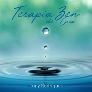 Terapia Zen de Cura - Relaxamento Noturno Com a Natureza - Tony Rodrigues