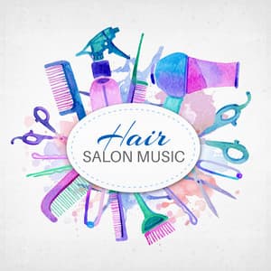 Hair Salon Music - #1 Hits Now