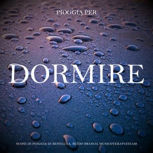 Pioggia per Dormire - Suoni di Pioggia di Beneluxa
