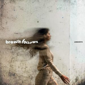 Breath Follows - Ambiente