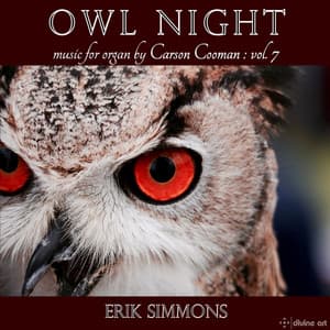 Owl Night: Music for Organ, Vol. 7 - Carson Cooman