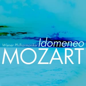Mozart: Idomeneo - Wolfgang Amadeus Mozart