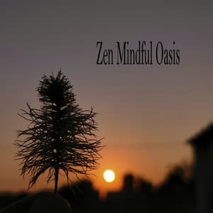 Zen Mindful Oasis - Música Relajante