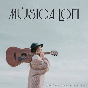 Música Lofi: Canciones De Cuna Para Bebé - Club de música Lofi