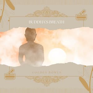 Buddha’s Breath - Golden Bowls