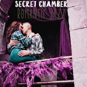 Secret Chamber: Smooth Romantic Jazz Music - Romantic Music Center