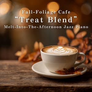 Fall -Foliage Cafe "Treat Blend" - Melt-Into-The-Afternoon Jazz Piano - Hugo Focus