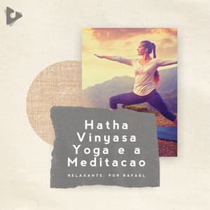 Hatha Vinyasa Yoga e a Meditação - Escola de Meditação