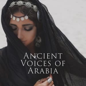 Ancient Voices of Arabia: Contemplative Ambient, Middle Eastern Music and Maqam Singing for Spiritual Meditation on Sand Dunes - Egyptian Meditation Temple