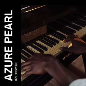 Azure Pearl: Smooth Jazz - Jazz for Work