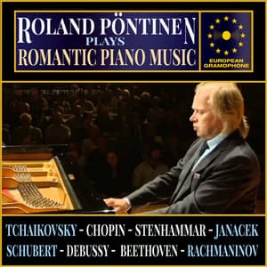 Roland Pöntinen Plays Romantic Piano Music - Roland Pöntinen