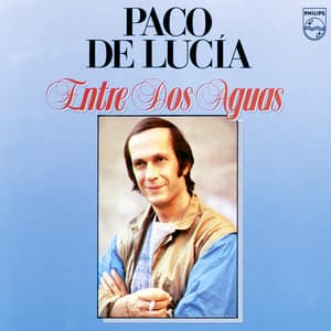 Entre Dos Aguas - Paco de Lucía