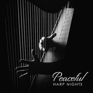 Peaceful Harp Nights: Background for Easy Sleep - Trouble Sleeping Music Universe