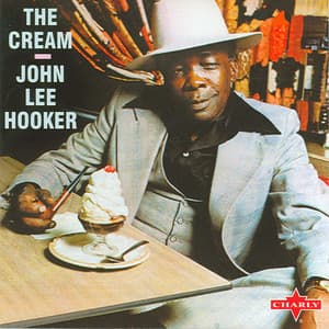 The Cream - Special Remastered & Expanded Edition - John Lee Hooker