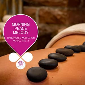 Morning Peace Melody - Handpicked Meditation Music, Vol. 2 - Ambient 11