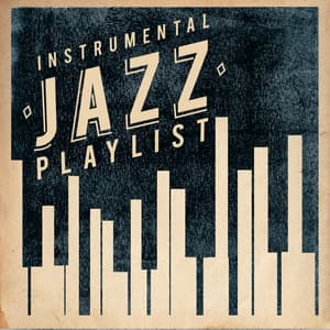 Instrumental Jazz Playlist - Instrumental Jazz