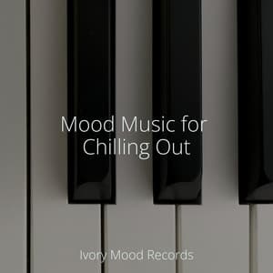 Mood Music for Chilling Out - Ivory Mood