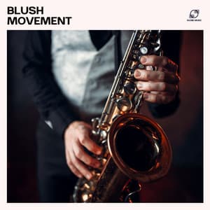 Blush Movement - Work & Jazz