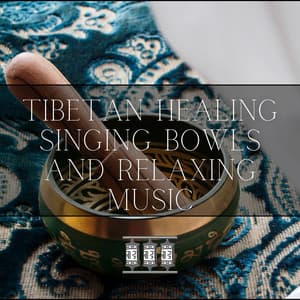 Tibetan Healing Singing Bowls and Relaxing Music - Tibetan Singing Bowls & Chakra Balancing