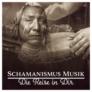 Schamanismus Musik - Die Reise in Dir, Musik für Entspannung, Meditation und Tief Erfahrung - Musik für die Seele Universum