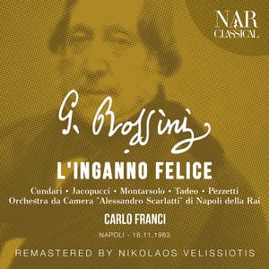 Rossini: L'inganno felice - Gioacchino Rossini