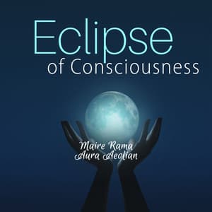 Eclipse of Consciousness - Maire Rama