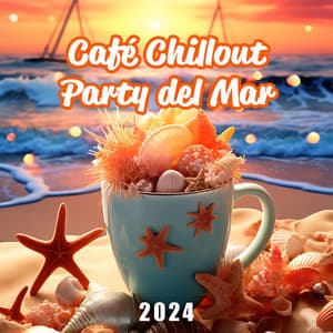 Café Chillout Party del Mar 2024 - DJ Afterdark