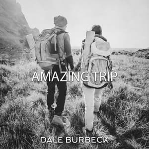Amazing Trip - Dale Burbeck