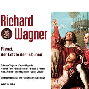 Richard Wagner: Rienzi, der letzte der Tribunen - Richard Wagner