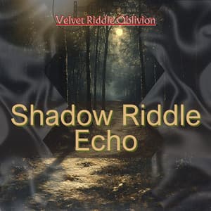 Shadow Riddle Echo - Velvet Riddle Oblivion
