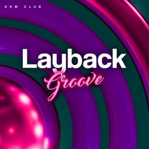 Layback Groove - EDM Club