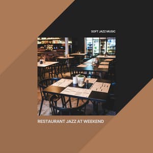 Restaurant Jazz at Weekend - Soft Jazz Music