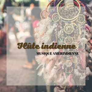 Flûte indienne - Musique amérindienne - Club de Détendre Amérindien
