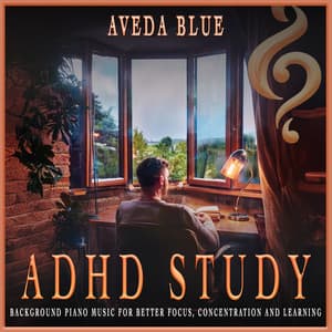 ADHD Study: Background Piano Music for Better Focus, Concentration and Learning - Exam Study