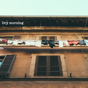 Dry Morning - Relaxing Guitar Crew
