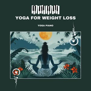 Yoga for Weight Loss - Supporting Weight Loss - Yoga Piano