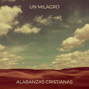 Un Milagro - Alabanzas Cristianas