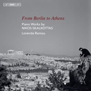 From Berlin to Athens: Piano Works by Nikos Skalkottas - Nikos Skalkottas