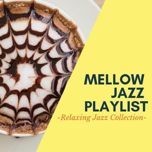 Relaxing Jazz Collection - Mellow Jazz Playlist