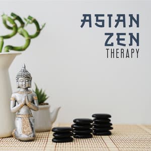 Asian Zen Therapy: Bloosoming Sounds for Meditation - Relaxing Zen Music Ensemble