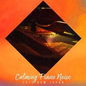Calming Piano Noise - Cafe BGM Japan