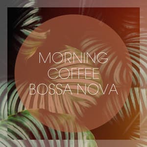 Morning Coffee Bossa Nova - Ibiza Chill Out