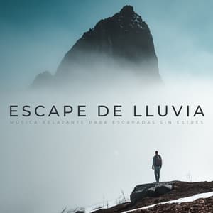 Escape De Lluvia: Música Relajante Para Escapadas Sin Estrés - Sonidos de hombre de lluvia