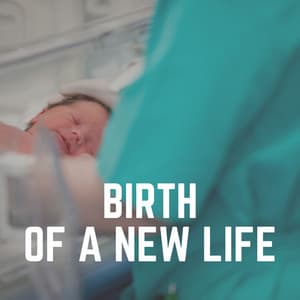Birth of a New Life - Hypnobirthing Music Company
