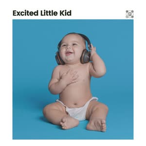 Excited Little Kid - Baby Lullabies Music