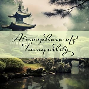 Atmosphere of Tranquility: Japanese Garden, Beautiful Nature Noises, Deep Breath, Peaceful Instrumental Music - Keep Calm Music Collection