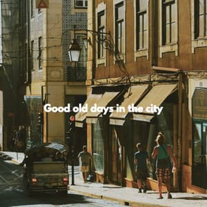 Good old days in the city - Focus at Work Jazz Playlist